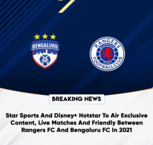Read more about the article Bengaluru FC & Rangers FC have signed a deal with leading Indian broadcaster Star Sports.
