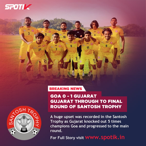 Read more about the article Santosh Trophy : Gujarat knocked out 5 times champions Goa.