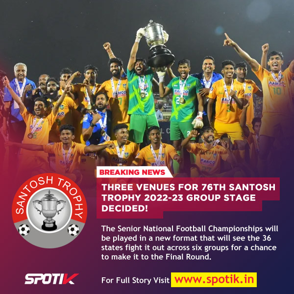 You are currently viewing Delhi, Kozhikode and  Bhubaneswar to host Santosh Trophy 2022-23 group stage.
