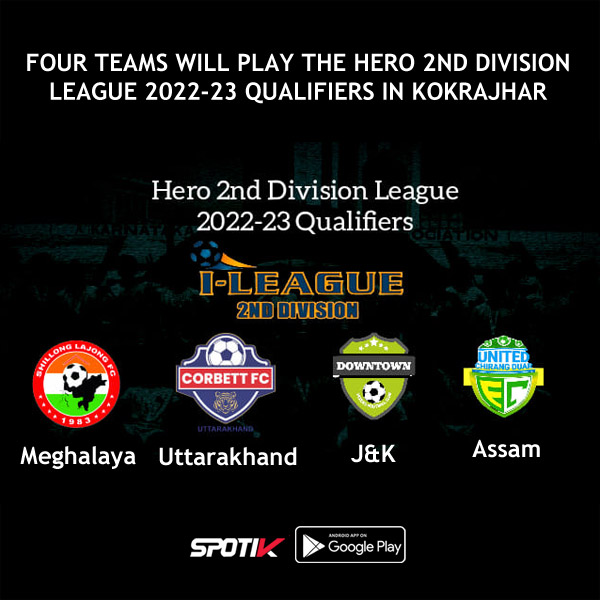 You are currently viewing Four teams will play the Hero 2nd Division League 2022-23 Qualifiers in Kokrajhar