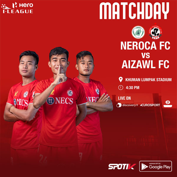 You are currently viewing Rejuvenated NEROCA eye full points against Aizawl FC